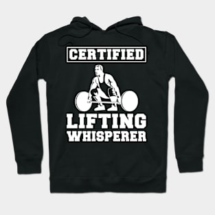 Lift with Laughter: Certified Lifting Whisperer Tee - Funny Gym T-Shirt! Hoodie